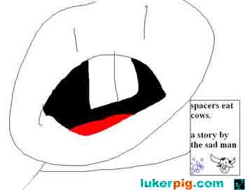 spacers eat cows a story by the sad man